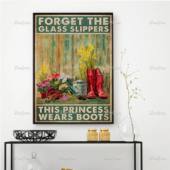 Градинарски градинар плакат Забравете стъклените чехли Тази принцеса носи ботуши Картини за стена Начало Декор Платно плаваща рамка
